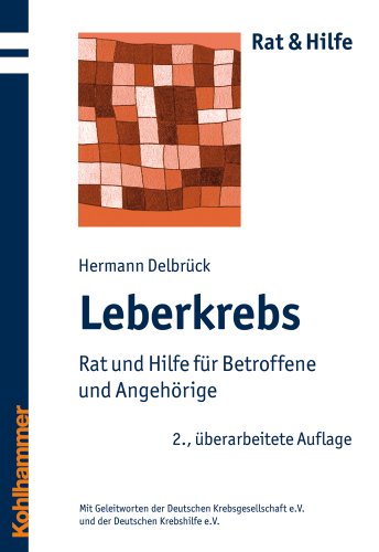 Leberkrebs : Rat und Hilfe für Betroffene und Angehörige. Hermann Delbrück / Rat & Hilfe - Delbrück, Hermann