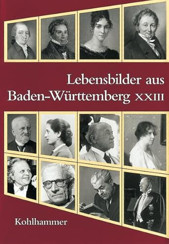 Beispielbild fr Baden-Wrttembergische Biographien: Lebensbilder aus Baden-Wrttemberg Band 23: Bd 23 zum Verkauf von medimops