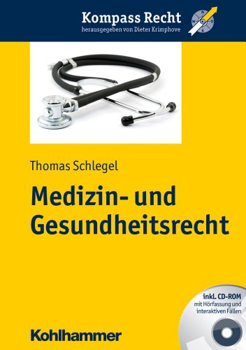 Medizin- und Gesundheitsrecht. Kompass Recht - Thomas Schlegel, Dieter Krimphove (Hrsg.)