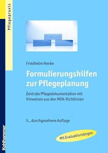 Beispielbild fr Formulierungshilfen zur Pflegeplanung: Zentrale Pflegedokumentation mit Hinweisen aus den MDK-Richtlinien. Mit Evalutionsbogen zum Verkauf von medimops