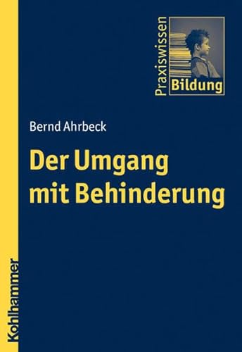 Der Umgang mit Behinderung Bernd Ahrbeck - Brenner, Peter J. und Bernd Ahrbeck