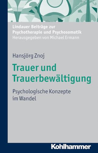 Stock image for Trauer und Trauerbewltigung: Psychologische Konzepte im Wandel; Lindauer Beitrge zur Psychotherapie und Psychosomatik (Nicht Angegeben) for sale by medimops