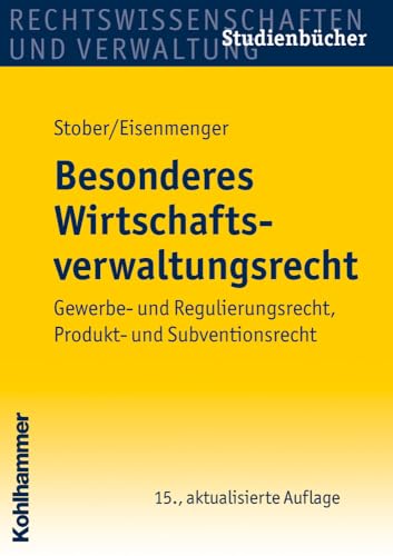 Beispielbild fr Besonderes Wirtschaftsverwaltungsrecht: Gewerbe- und Regulierungsrecht, Produkt- und Subventionsrecht (Studienbuecher Rechtswissenschaft) zum Verkauf von medimops