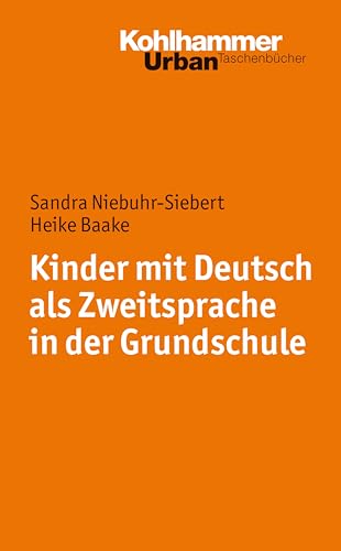 9783170218000: Kinder mit Deutsch als Zweitsprache in der Grundschule: 717 (Urban-Taschenbucher)