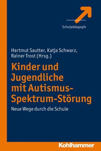 Kinder und jugendliche mit autismus-spektrum-storung: Neue wege durch die schule (German Edition)