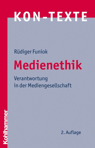 Medienethik Verantwortung in der Mediengesellschaft - Funiok, Rüdiger