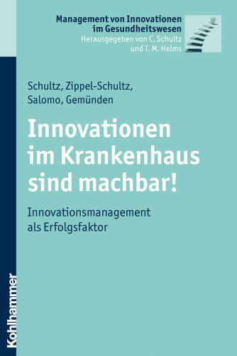 9783170218574: Innovationen Im Krankenhaus Sind Machbar!: Innovationsmanagement ALS Erfolgsfaktor (Management Von Innovationen Im Gesundheitswesen)