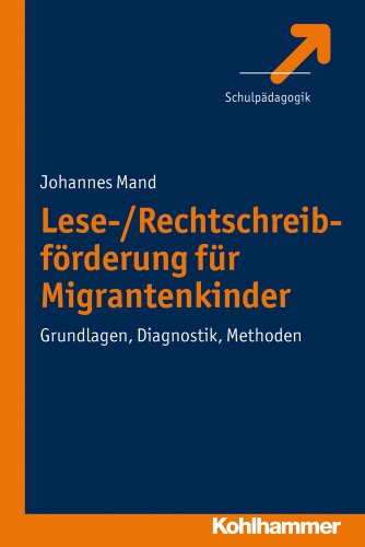 9783170219083: Lese-/Rechtschreibforderung Fuer Migrantenkinder: Grundlagen, Diagnostik, Methoden