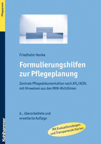 9783170219724: Formulierungshilfen zur Pflegeplanung: Zentrale Pflegedokumentation nach ATL/AEDL mit Hinweisen aus den MDK-Richtlinien