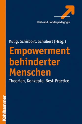 Empowerment Behinderter Menschen: Theorien, Konzepte, Best-Practice - Hrsg. V. Kerstin Schirbort, Michael Schubert U. Wolfram Kulig; Schirbort, Kerstin; Schubert, Michael; Kulig, Wolfram