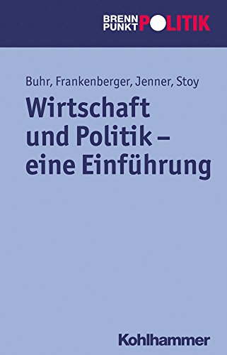 Stock image for Wirtschaft und Politik - eine Einfhrung (Brennpunkt Politik). for sale by Antiquariat Logos