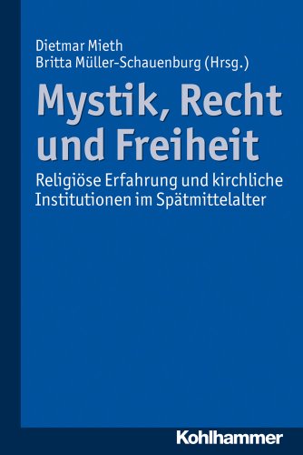 9783170220232: Mystik, Recht Und Freiheit: Religiose Erfahrung Und Kirchliche Institutionen Im Spatmittelalter