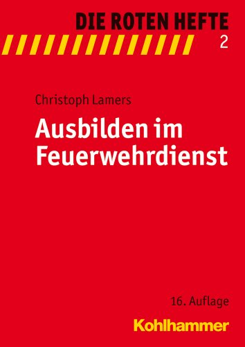 9783170220621: Ausbilden Im Feuerwehrdienst (Die Roten Hefte) (German Edition)