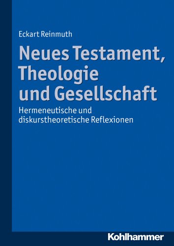 9783170220676: Neues Testament, Theologie Und Gesellschaft: Hermeneutische Und Diskurstheoretische Reflexionen