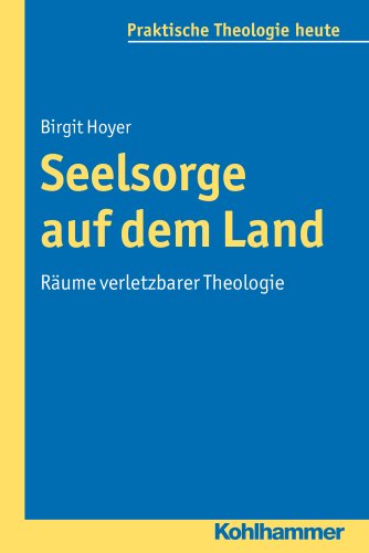 9783170220706: Seelsorge Auf Dem Land: Raume Verletzbarer Theologie (Praktische Theologie Heute, 119) (German Edition)