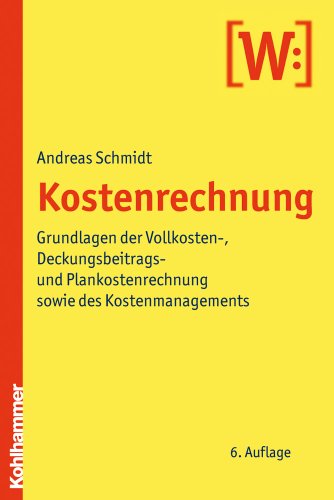 Beispielbild fr Kostenrechnung: Grundlagen der Vollkosten-, Deckungsbeitrags- und Plankostenrechnung sowie des Kostenmanagements zum Verkauf von medimops