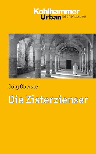 Die Zisterzienser - Jörg Oberste