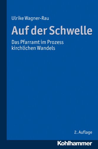 9783170221512: Auf der Schwelle: Das Pfarramt im Prozess kirchlichen Wandels