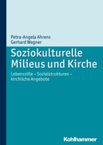 Stock image for Soziokulturelle Milieus und Kirche: Lebensstile - Sozialstrukturen - kirchliche Angebote for sale by medimops