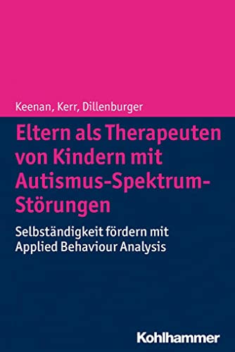 Beispielbild fr Eltern als Therapeuten von Kindern mit Autismus-Spektrum-Strungen. zum Verkauf von SKULIMA Wiss. Versandbuchhandlung