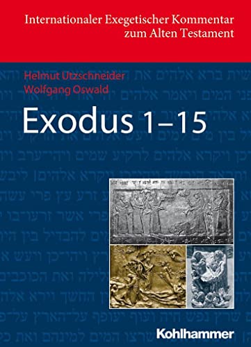 9783170222229: Exodus 1 - 15 (Internationaler Exegetischer Kommentar Zum Alten Testament) (German Edition)