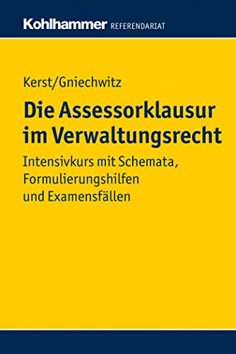 9783170223059: Die Assessorklausur Im Verwaltungsrecht: Intensivkurs Mit Schemata, Formulierungshilfen Und Examensfallen (Kohlhammer Referendariat)