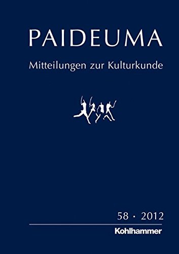 Paideuma - Mitteilungen zur Kulturkunde, Band 58 - 2012, hrsg. vom Frobenius-Institut an der Goethe-Universität Frankfurt, - Kohl, Karl-Heinz (Hrsg.),