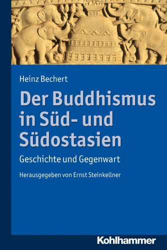 Der Buddhismus in Sud- Und Sudostasien: Geschichte Und Gegenwart (German Edition) (9783170224292) by Steinkellner, Ernst