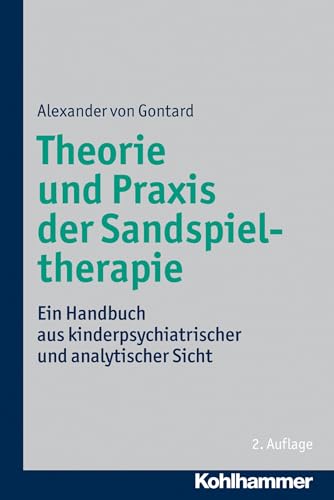 Theorie und Praxis der Sandspieltherapie: Ein Handbuch aus kinderpsychiatrischer und analytischer Sicht (Second Edition) (German Edition) (9783170224971) by Gontard, Alexander Von