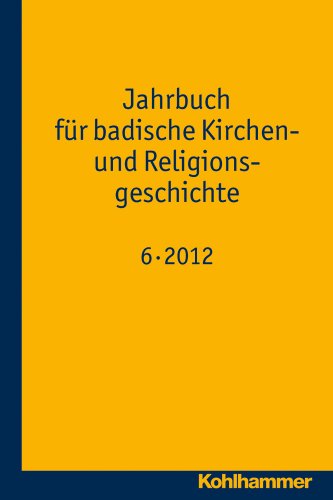 Jahrbuch für badische Kirchen- und Religionsgeschichte Band 6 (2012) - Wennemuth, Udo