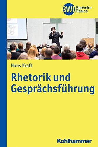 Stock image for Rhetorik Und Gesprachsfuhrung (Bwl Bachelor Basics) Kraft, Hans-peter for sale by Releo