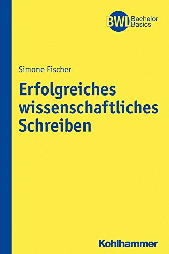 Beispielbild fr Erfolgreiches wissenschaftliches Schreiben (Bwl Bachelor Basics) zum Verkauf von medimops