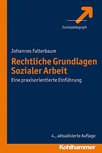 Rechtliche Grundlagen Sozialer Arbeit: Eine Praxisorientierte Einfuhrung (German Edition) - Falterbaum, Johannes