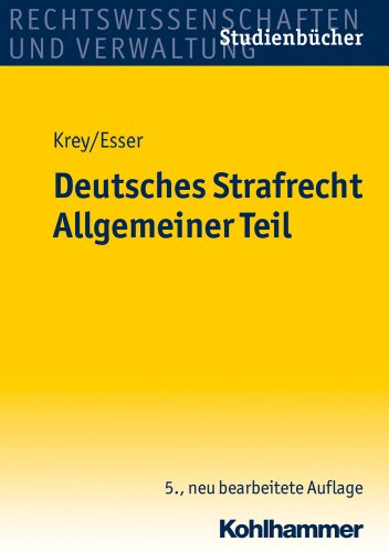Deutsches Strafrecht. Allgemeiner Teil. Studienbücher Rechtswissenschaft - Volker Krey, Robert Esser