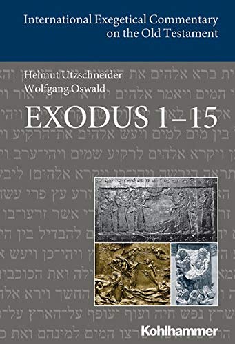 9783170225718: Utzschneider, P: Exodus 1-15 (International Exegetical Commentary on the Old Testament (IECOT))