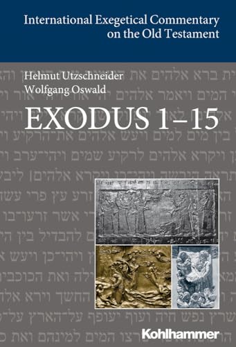 Stock image for Exodus 1-15: Englischsprachige bersetzungsausgabe (International Exegetical Commentary on the Old Testament) for sale by GF Books, Inc.