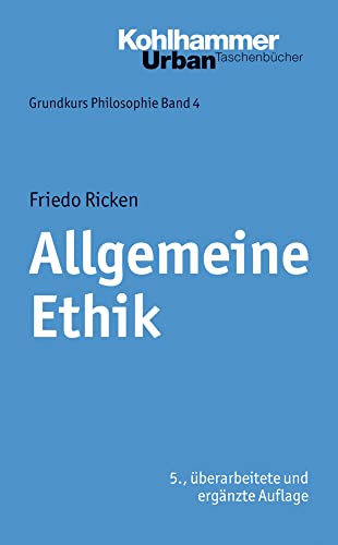 Beispielbild fr Allgemeine Ethik: Grundkurs Philosophie, Bd. 4. Urban TB Nr. 348 zum Verkauf von medimops