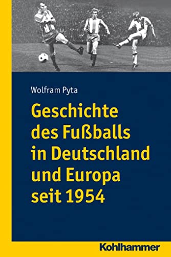 Beispielbild fr Geschichte Des Fussballs in Deutschland Und Europa Seit 1954 zum Verkauf von Blackwell's