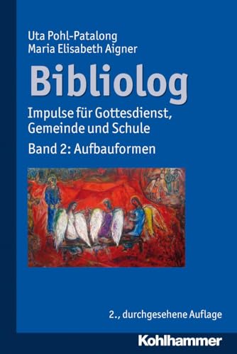 Bibliolog : Impulse für Gottesdienst, Gemeinde und Schule. Band 2: Aufbauformen - Uta Pohl-Patalong