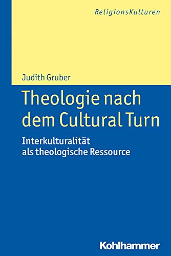 Stock image for Theologie nach dem Cultural Turn: Interkulturalitt als theologische Ressource (ReligionsKulturen, Bd. 12) for sale by medimops