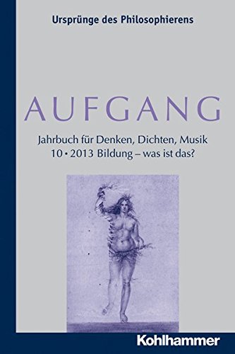 AUFGANG. Bildung - was ist das? Jahrbuch für Denken, Dichten, Musik; - Sánchez de Murillo / Haas / Rinser, (Hrsg.)