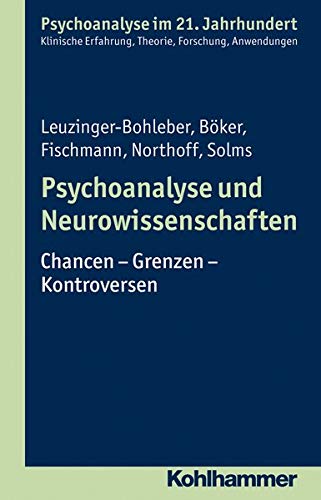 9783170229846: Psychoanalyse Und Neurowissenschaften: Chancen - Grenzen - Kontroversen (Psychoanalyse Im 21. Jahrhundert)
