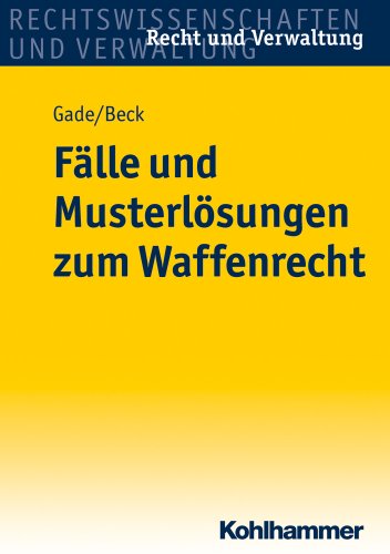 Imagen de archivo de Flle und Musterlsungen zum Waffenrecht (Recht Und Verwaltung) (German Edition) a la venta por Book Deals