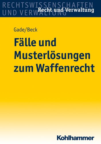 Stock image for Flle und Musterlsungen zum Waffenrecht (Recht Und Verwaltung) (German Edition) for sale by Book Deals