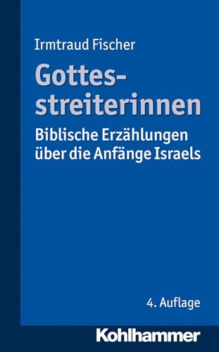 9783170230354: Gottesstreiterinnen: Biblische Erzhlungen |ber die Anfnge Israels (German Edition)