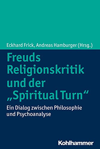 9783170230651: Freuds Religionskritik Und Der 'spiritual Turn': Ein Dialog Zwischen Philosophie Und Psychoanalyse