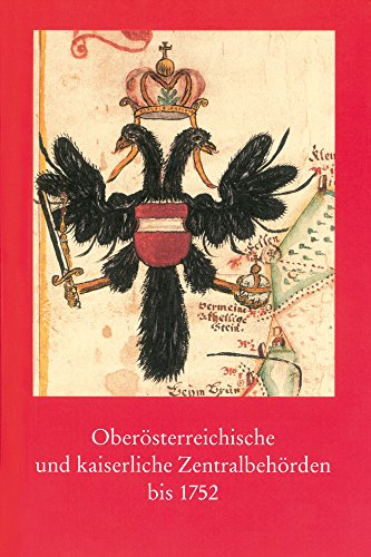 9783170230958: Oberosterreichische Und Kaiserliche Zentralbehorden Bis 1752: 50/1 (Veroffentlichungen Der Staatlichen Archivverwaltung Baden-Wu)