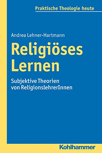 Stock image for Religises Lernen: Subjektive Theorien von ReligionslehrerInnen (Praktische Theologie Heute) for sale by medimops