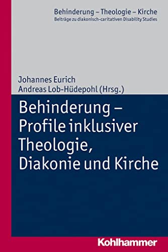Stock image for Behinderung - Profile inklusiver Theologie, Diakonie und Kirche. for sale by Antiquariat Bader Tbingen