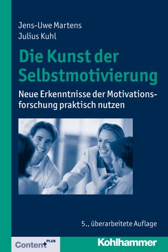 Beispielbild fr Die Kunst der Selbstmotivierung: Neue Erkenntnisse der Motivationsforschung praktisch nutzen zum Verkauf von medimops